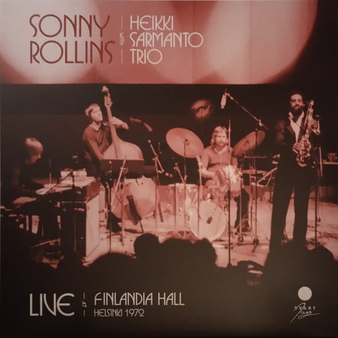 Sonny Rollins with Heikki Sarmanto Trio - Live At Finlandia Hall Helsinki 1972