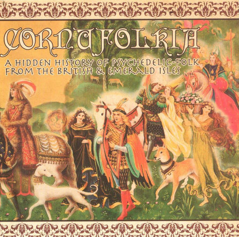 Various - Cornufolkia: A Hidden History Of Psychedelic-Folk From The British & Emerald Isles