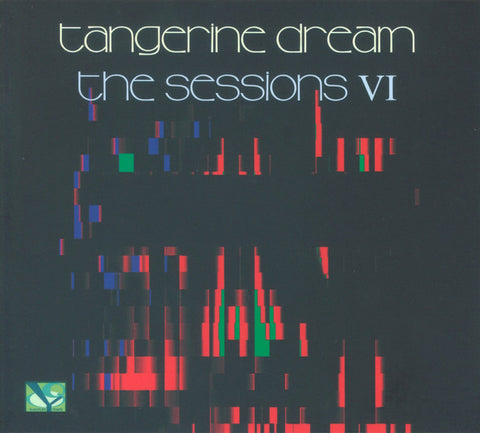 Tangerine Dream - The Sessions VI