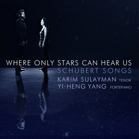 Schubert, Karim Sulayman, Yi-Heng Yang - Where Only Stars Can Hear Us