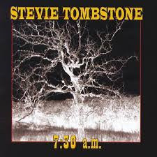 Stevie Tombstone - 7.30 A.M.