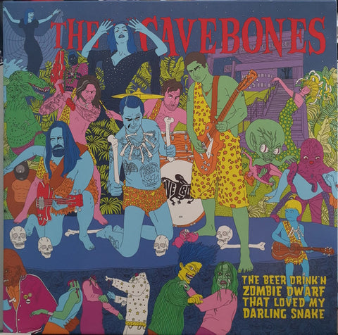 The Cavebones - The Beer Drink'n Zombie Dwarf That Loved My Darling Snake