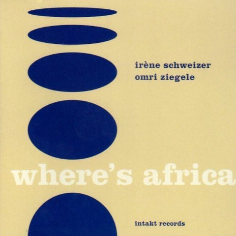 Irène Schweizer / Omri Ziegele - Where's Africa