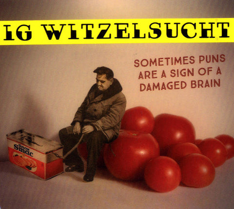 Ig Witzelsucht - Sometimes Puns Are a Sign of a Damaged Brain