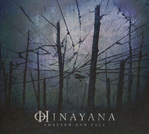Hinayana - Shatter And Fall