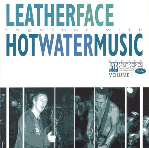 Leatherface Together With Hot Water Music - BYO Split Series / Volume I