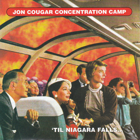 Jon Cougar Concentration Camp - 'Til Niagara Falls...
