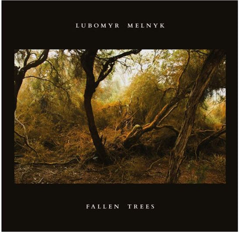Lubomyr Melnyk - Fallen Trees