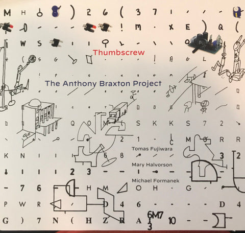 Thumbscrew - The Anthony Braxton Project