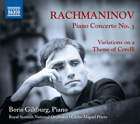 Rachmaninov - Boris Giltburg, Royal Scottish National Orchestra, Carlos Miguel Prieto - Piano Concerto No. 3; Variations On A Theme Of Corelli