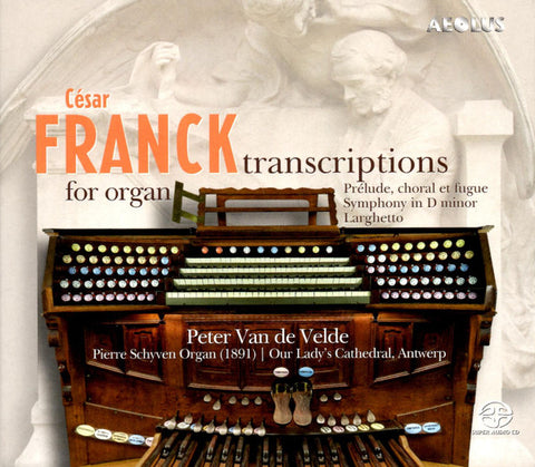 César Franck, Peter Van de Velde - César Franck Transcriptions For Organ