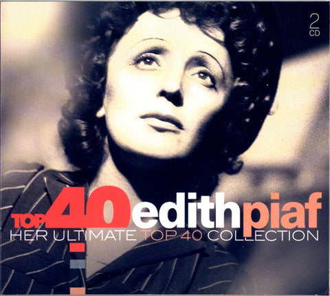 Edith Piaf - Top 40 Edith Piaf (Her Ultimate Top 40 Collection)
