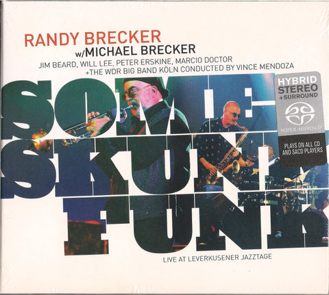 Randy Brecker w/ Michael Brecker − Jim Beard, Will Lee, Peter Erskine, Marcio Doctor + The WDR Big Band Köln Conducted By Vince Mendoza - Some Skunk Funk - Live At Leverkusener Jazztage