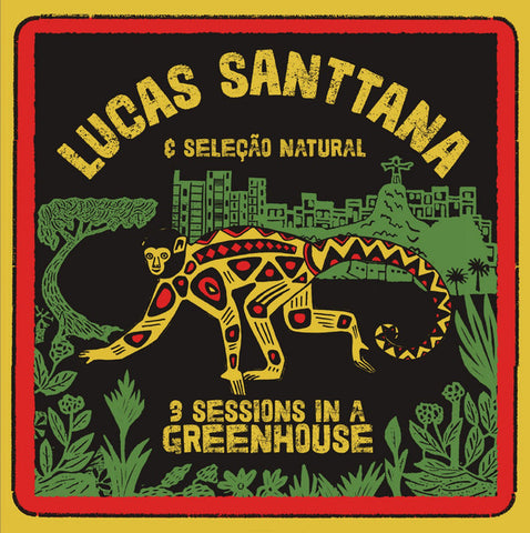 Lucas Santtana E Seleção Natural - 3 Sessions In A Greenhouse (2021 Remaster)