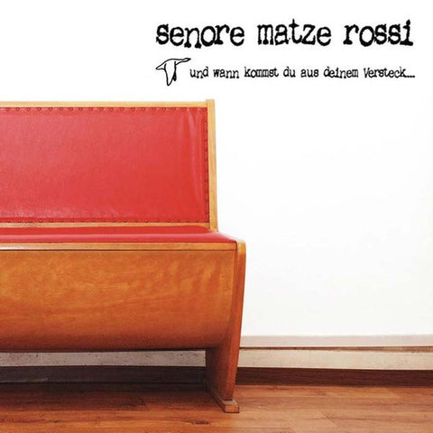 Senore Matze Rossi - Und Wann Kommst Du Aus Deinem Versteck...