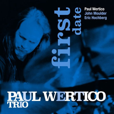 Paul Wertico Trio - First Date