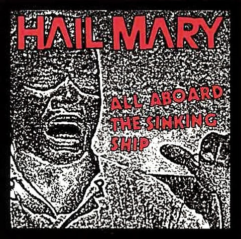 Hail Mary - All Aboard The Sinking Ship