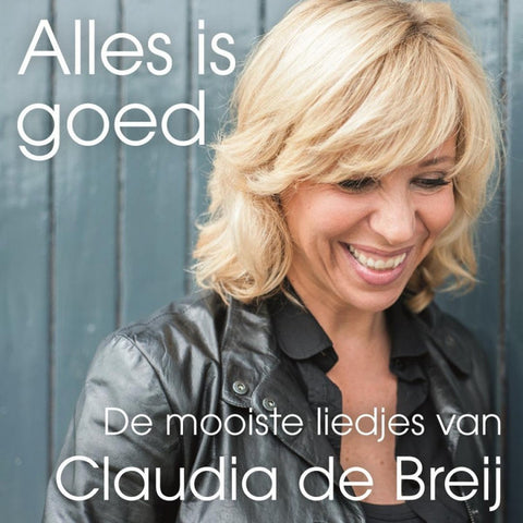 Claudia de Breij, - Alles Is Goed