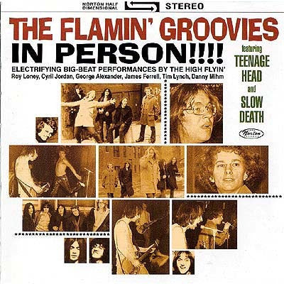 The Flamin' Groovies - In Person!!! Featuring Teenage Head And Slow Death