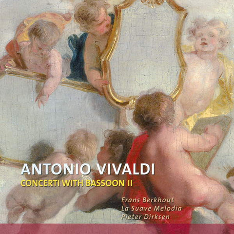 Antonio Vivaldi, Frans Berkhout, La Suave Melodia, Pieter Dirksen - Concerti With Bassoon II