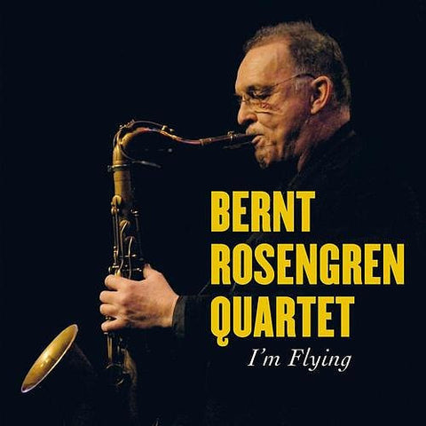 Bernt Rosengren Quartet - I'm Flying