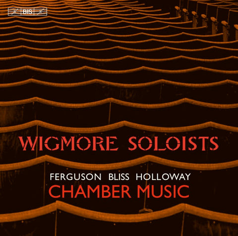 Ferguson, Bliss, Holloway, Wigmore Soloists - Chamber Music