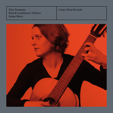 Elise Neumann - Bach & Castelnuovo-Tedesco: Guitar Music