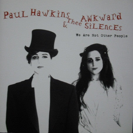 Paul Hawkins & Thee Awkward Silences - We Are Not Other People