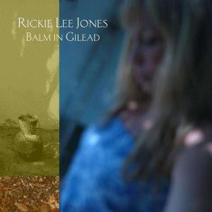 Rickie Lee Jones, - Balm In Gilead