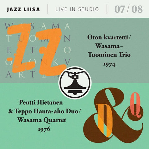 Oton Kvartetti / Wasama-Tuominen Trio, Pentti Hietanen & Teppo Hauta-aho Duo / Wasama Quartet - Jazz Liisa Live In Studio 07/08