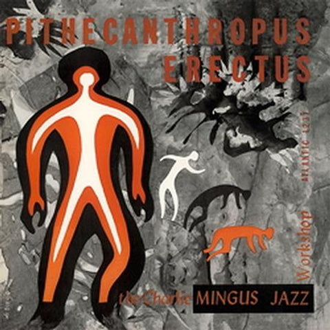 The Charlie Mingus Jazz Workshop - Pithecanthropus Erectus
