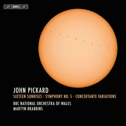 John Pickard, BBC National Orchestra Of Wales, Martyn Brabbins - Sixteen Sunrises; Symphony No. 5; Concertante Variations