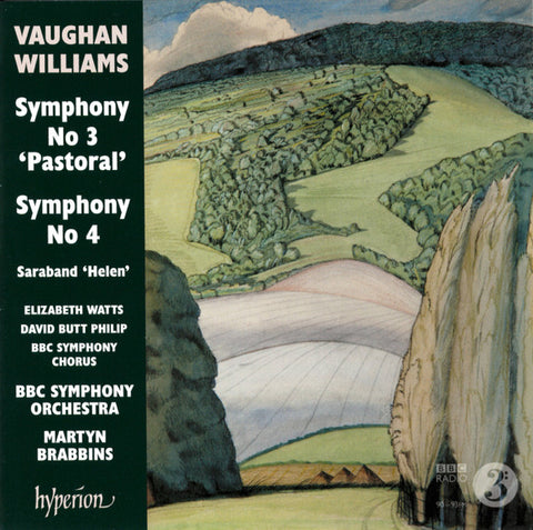 Vaughan Williams, Elizabeth Watts, David Butt Philip, BBC Symphony Chorus, BBC Symphony Orchestra, Martyn Brabbins - Symphony No 3 'Pastoral' / Symphony No 4 / Saraband 'Helen'