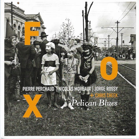 Fox, Pierre Perchaud, Nicolas Moreaux, Jorge Rossy + Chris Cheek - Pelican Blues