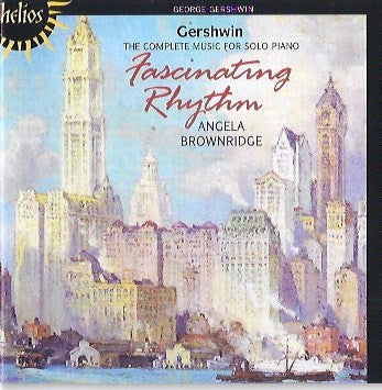Angela Brownridge, George Gershwin - Fascinating Rhythm. The Complete Music For Solo Piano