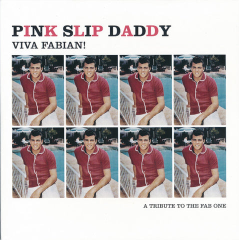 Pink Slip Daddy - Viva Fabian! A Tribute To The Fab One