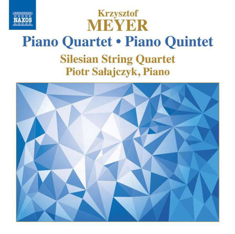 Krzysztof Meyer : Silesian String Quartet, Piotr Sałajczyk - Piano Quartet • Piano Quintet