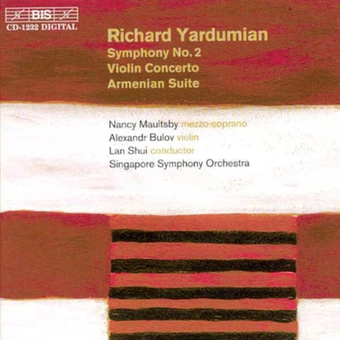 Richard Yardumian, Nancy Maultsby, Alexandr Bulov, Lan Shui, Singapore Symphony Orchestra - Symphony No. 2 / Violin Concerto / Armenian Suite