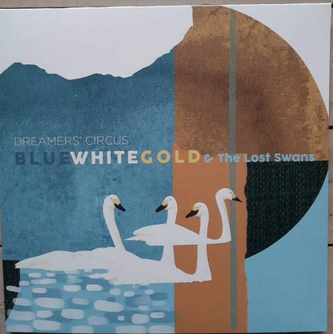 Dreamers' Circus - Blue White Gold & The Lost Swan