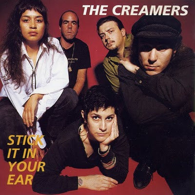 The Creamers - Stick It In Your Ear