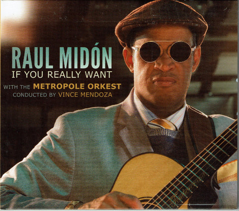 Raul Midón With The Metropole Orkest - If You Really Want