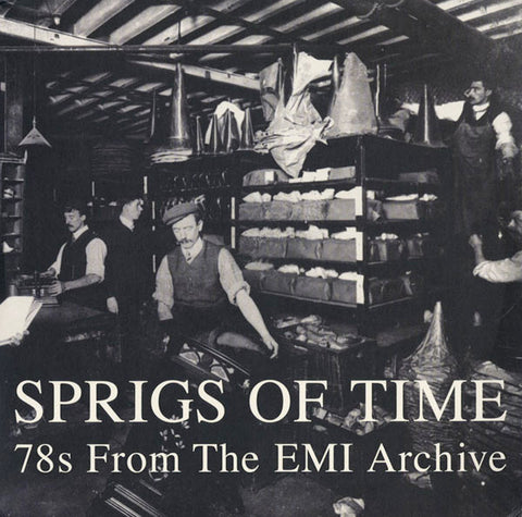 Various - Sprigs Of Time (78s From The EMI Archive)