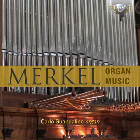 Merkel, Carlo Guandalino - Organ Music