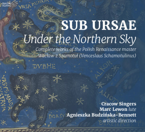 Wacław Z Szamotuł, Cracow Singers, Marc Lewon, Agnieszka Budzińska-Bennett - Sub Ursae – Under The Northern Sky