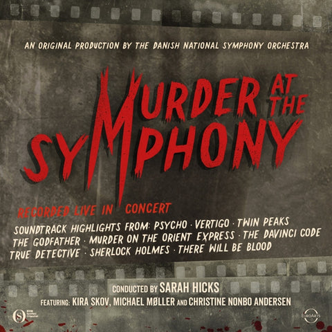 Danish National Symphony Orchestra Conducted By Sarah Hicks Featuring Kira Skov, Michael Møller And Christine Nonbo Andersen - Murder At The Symphony