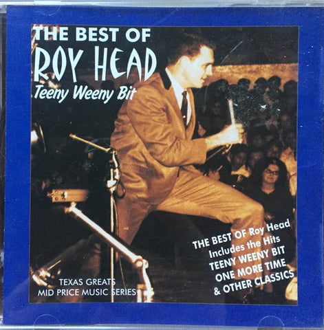 Roy Head - The Best Of Roy Head & The Traits Teeny Weeny Bit