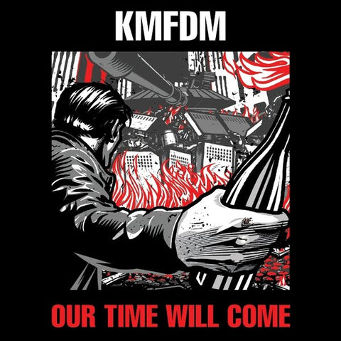 KMFDM, - Our Time Will Come