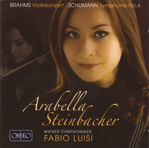 Brahms / Schumann, Arabella Steinbacher, Fabio Luisi, Wiener Symphoniker - Violinkonzert / Symphonie No. 4