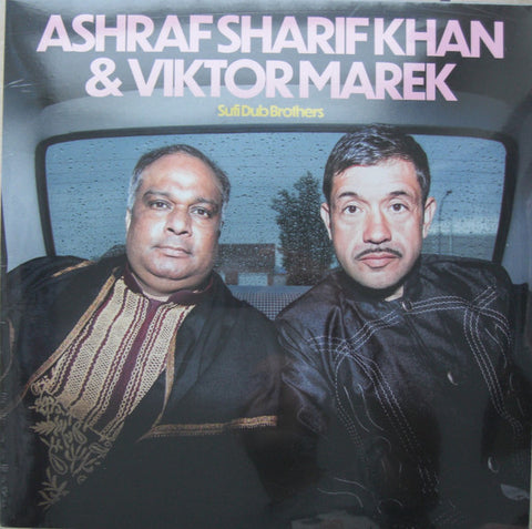 Ashraf Sharif Khan, Viktor Marek - Sufi Dub Brothers