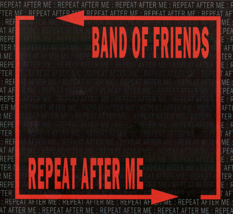 Band Of Friends - Repeat After Me